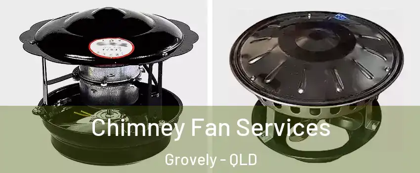 Chimney Fan Services Grovely - QLD