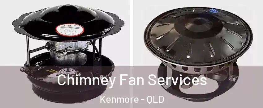 Chimney Fan Services Kenmore - QLD