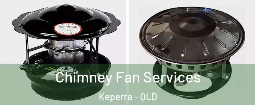 Chimney Fan Services Keperra - QLD