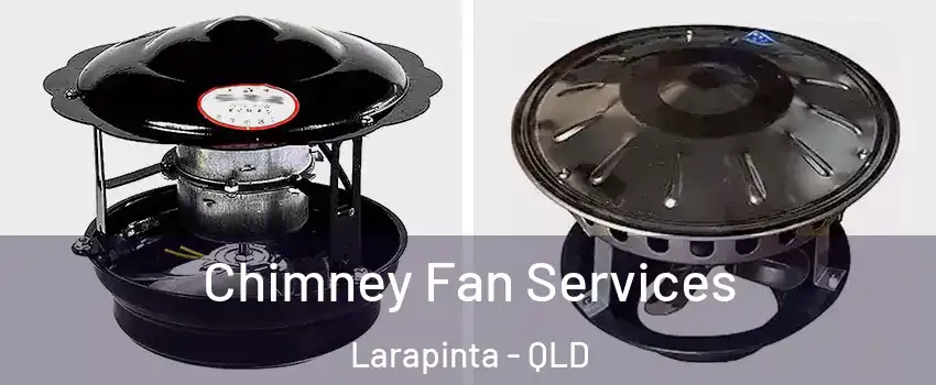 Chimney Fan Services Larapinta - QLD