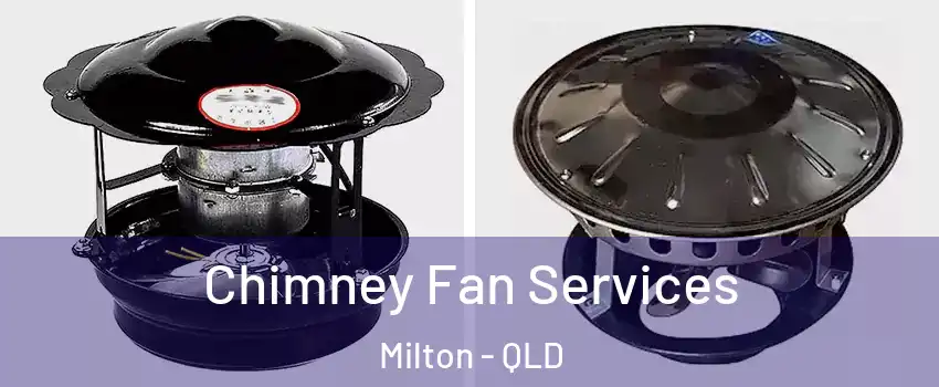 Chimney Fan Services Milton - QLD