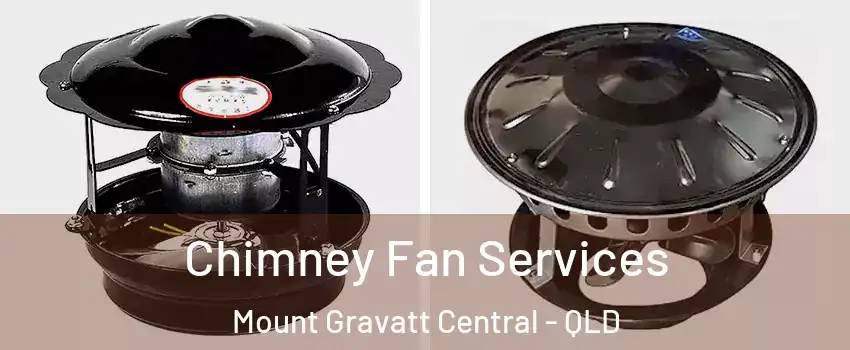 Chimney Fan Services Mount Gravatt Central - QLD