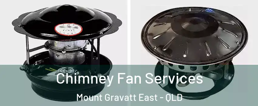 Chimney Fan Services Mount Gravatt East - QLD