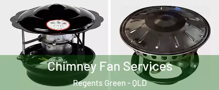 Chimney Fan Services Regents Green - QLD