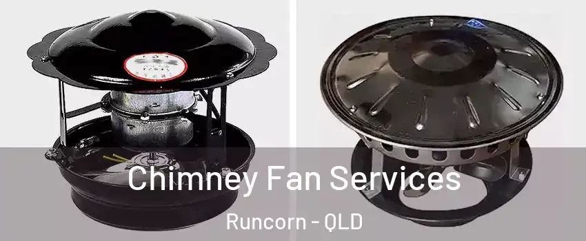 Chimney Fan Services Runcorn - QLD