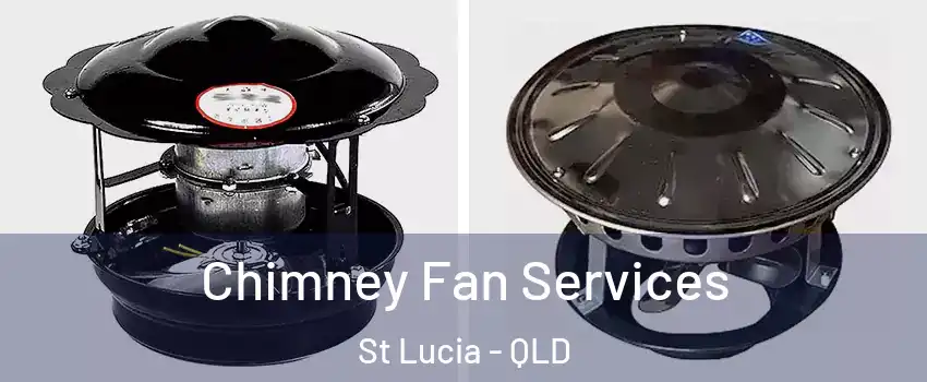 Chimney Fan Services St Lucia - QLD