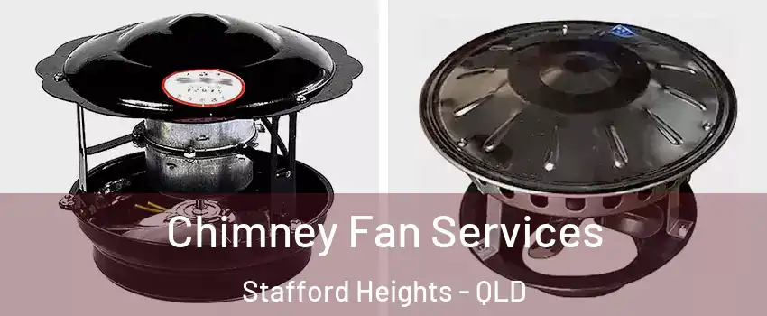 Chimney Fan Services Stafford Heights - QLD