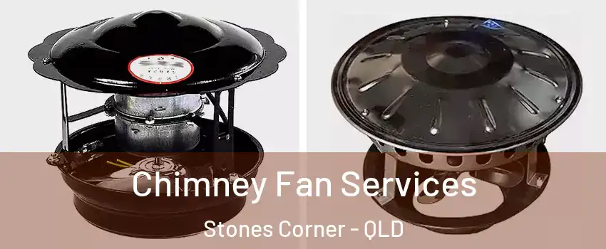 Chimney Fan Services Stones Corner - QLD
