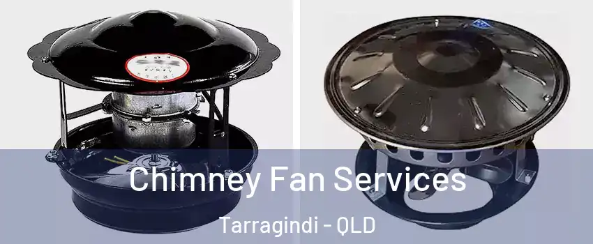 Chimney Fan Services Tarragindi - QLD