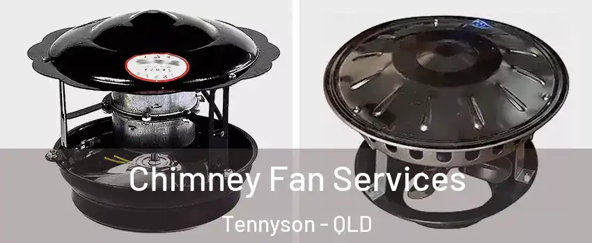 Chimney Fan Services Tennyson - QLD