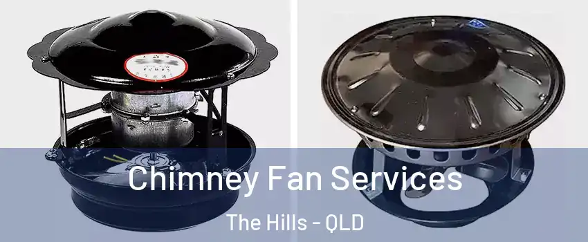 Chimney Fan Services The Hills - QLD