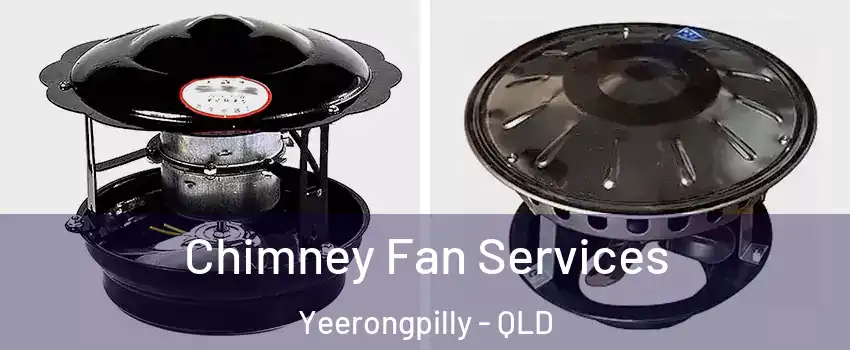 Chimney Fan Services Yeerongpilly - QLD