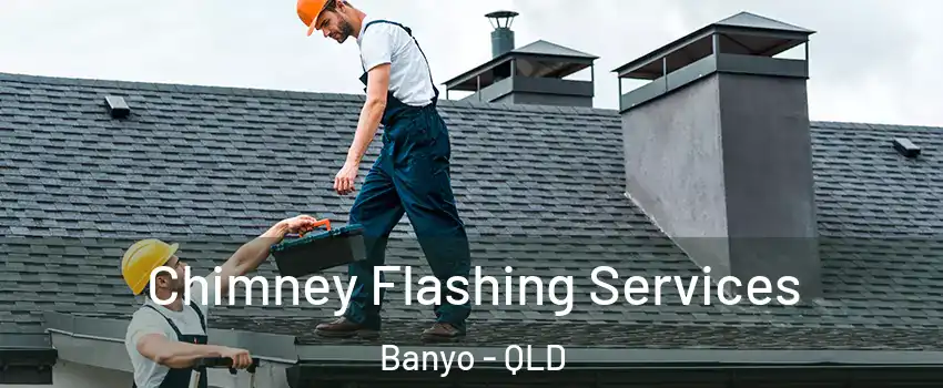 Chimney Flashing Services Banyo - QLD
