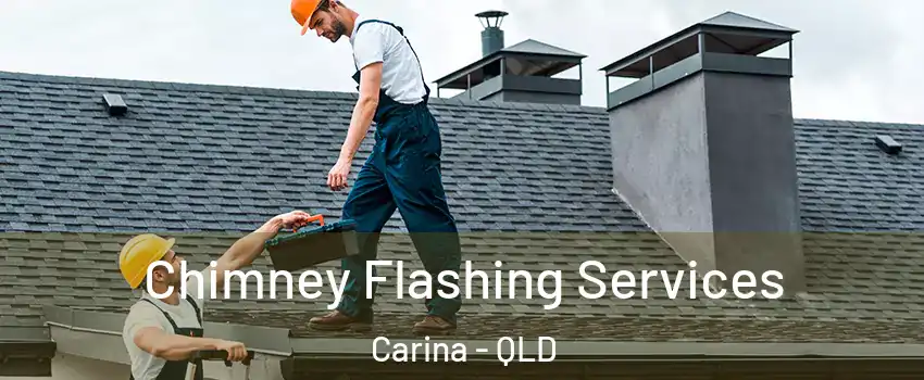 Chimney Flashing Services Carina - QLD