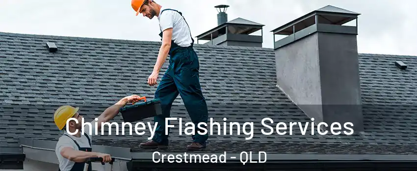 Chimney Flashing Services Crestmead - QLD