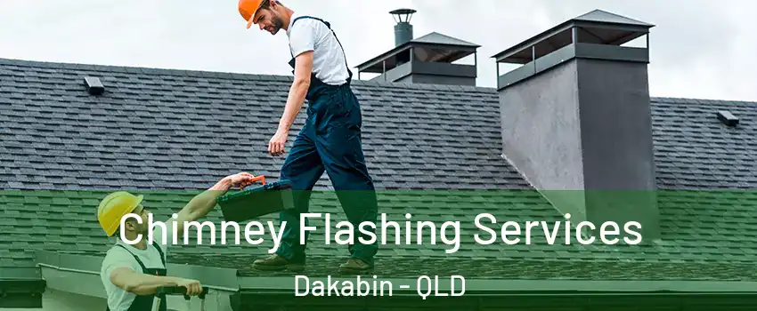 Chimney Flashing Services Dakabin - QLD