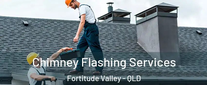 Chimney Flashing Services Fortitude Valley - QLD