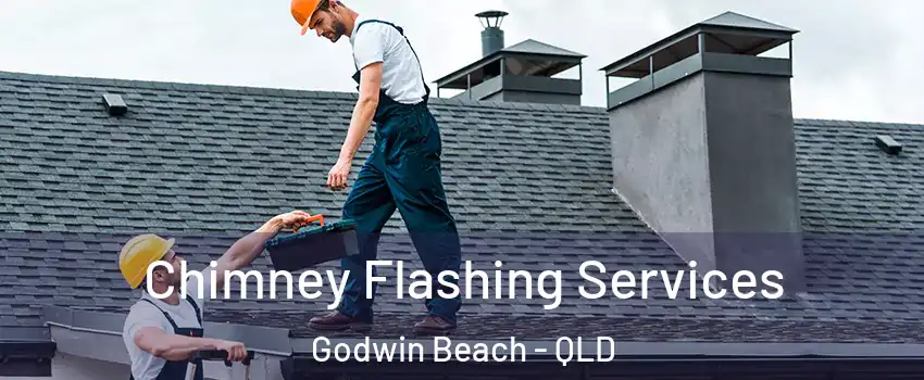 Chimney Flashing Services Godwin Beach - QLD