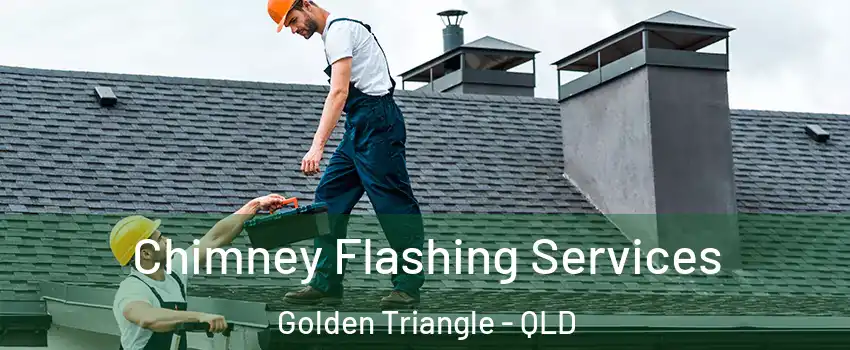 Chimney Flashing Services Golden Triangle - QLD
