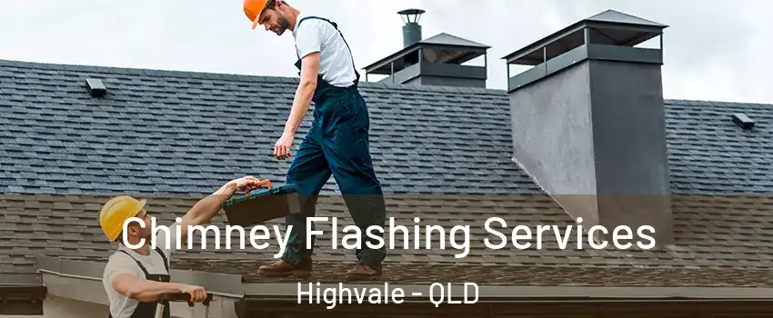 Chimney Flashing Services Highvale - QLD