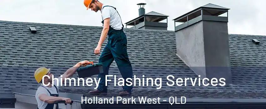 Chimney Flashing Services Holland Park West - QLD