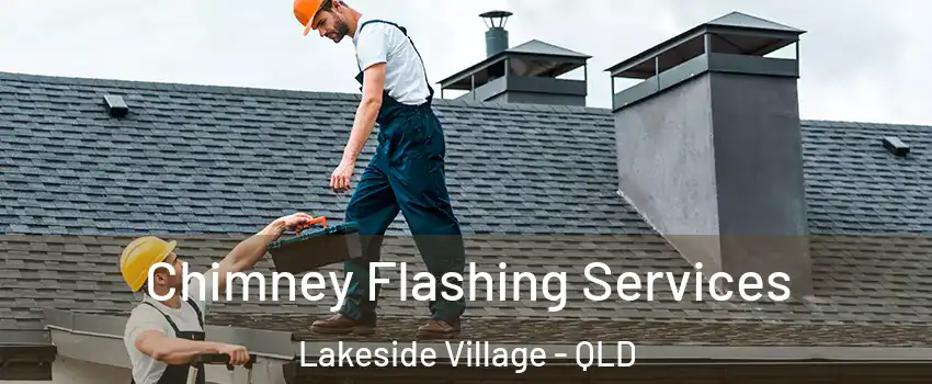 Chimney Flashing Services Lakeside Village - QLD