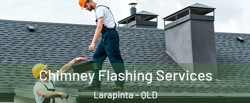 Chimney Flashing Services Larapinta - QLD