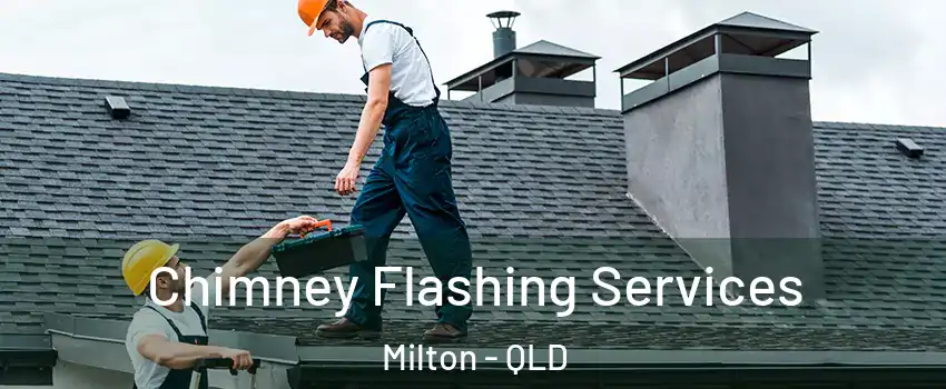 Chimney Flashing Services Milton - QLD