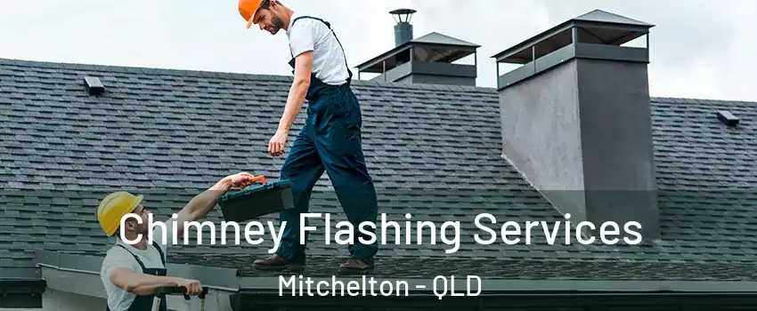 Chimney Flashing Services Mitchelton - QLD