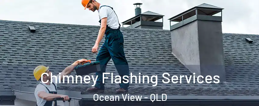 Chimney Flashing Services Ocean View - QLD
