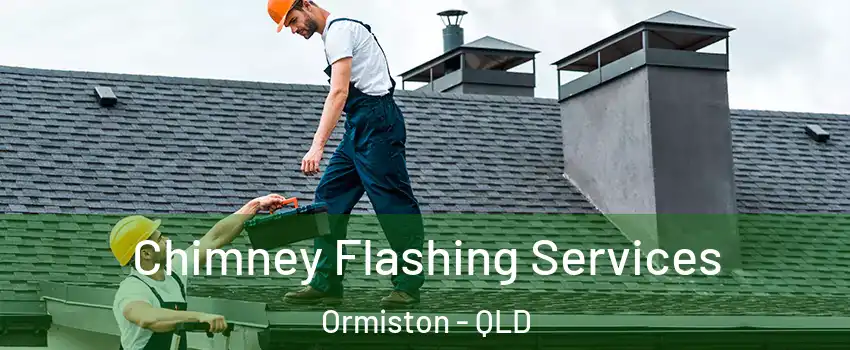 Chimney Flashing Services Ormiston - QLD