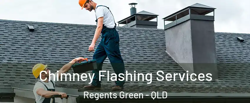 Chimney Flashing Services Regents Green - QLD