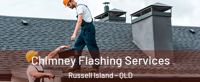 Chimney Flashing Services Russell Island - QLD