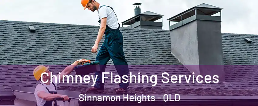 Chimney Flashing Services Sinnamon Heights - QLD
