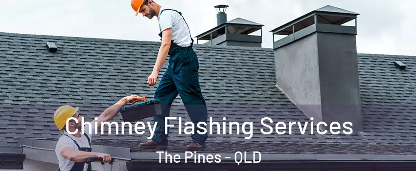  Chimney Flashing Services The Pines - QLD