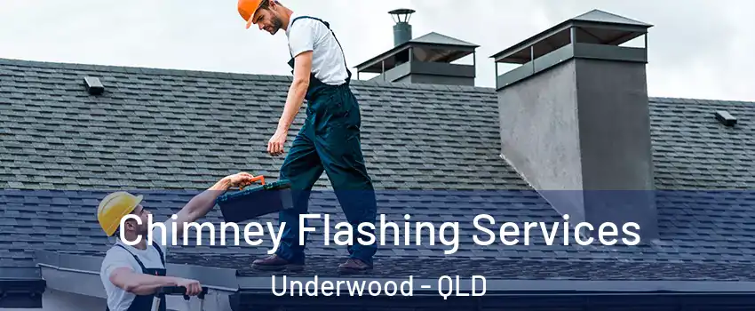 Chimney Flashing Services Underwood - QLD
