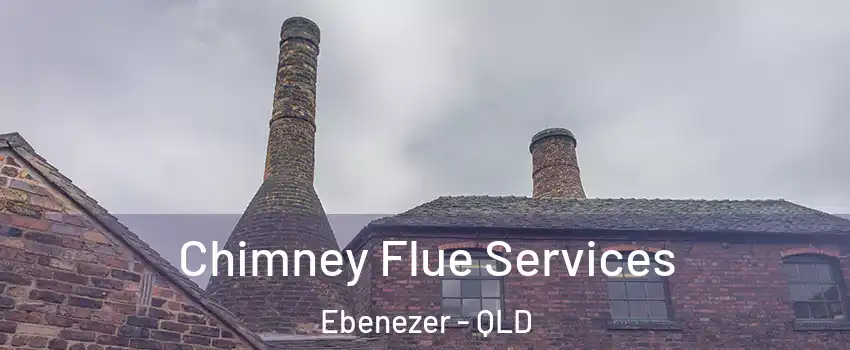 Chimney Flue Services Ebenezer - QLD