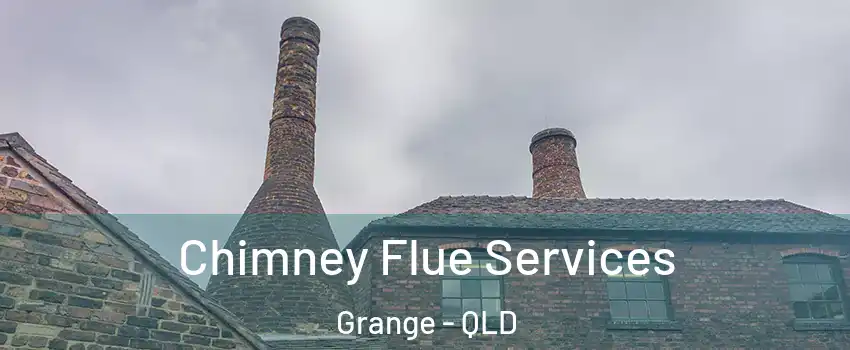 Chimney Flue Services Grange - QLD