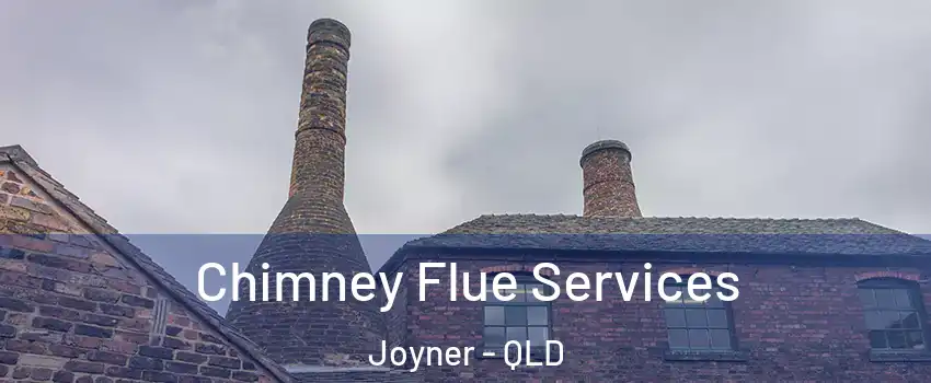 Chimney Flue Services Joyner - QLD