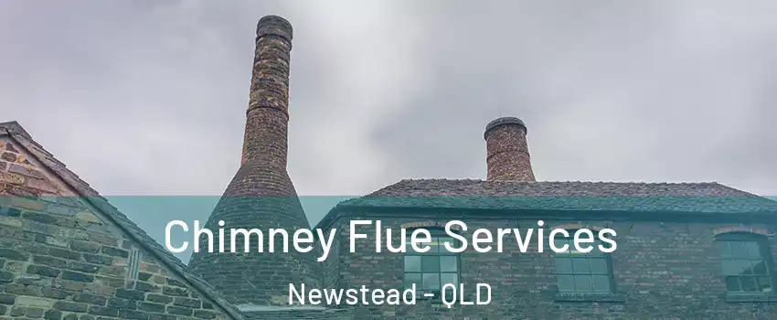 Chimney Flue Services Newstead - QLD