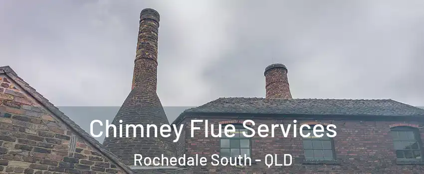 Chimney Flue Services Rochedale South - QLD