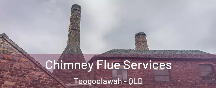 Chimney Flue Services Toogoolawah - QLD