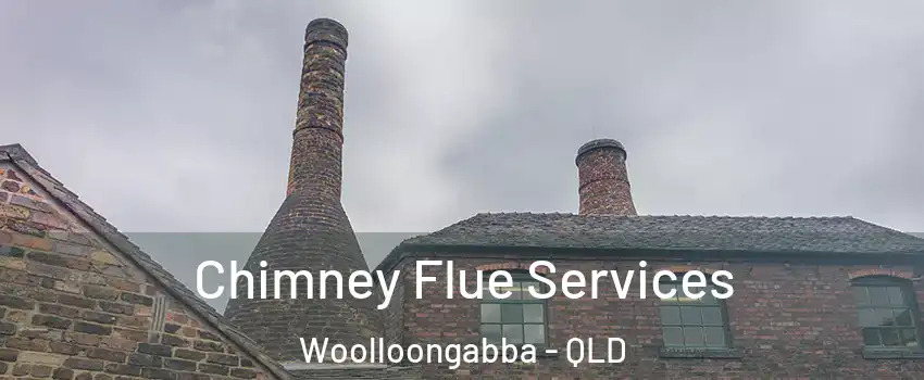 Chimney Flue Services Woolloongabba - QLD