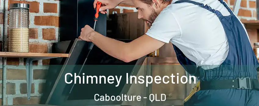 Chimney Inspection Caboolture - QLD