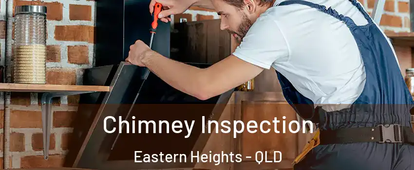 Chimney Inspection Eastern Heights - QLD