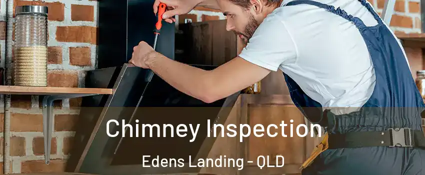 Chimney Inspection Edens Landing - QLD