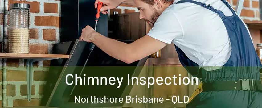 Chimney Inspection Northshore Brisbane - QLD
