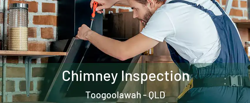 Chimney Inspection Toogoolawah - QLD