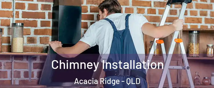 Chimney Installation Acacia Ridge - QLD