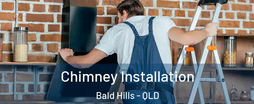 Chimney Installation Bald Hills - QLD